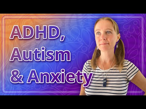 ADHD Autism and Anxiety