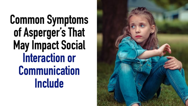 SYMPTOMS OF ASPERGER'S